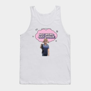 Not Weird Just Unique Tank Top